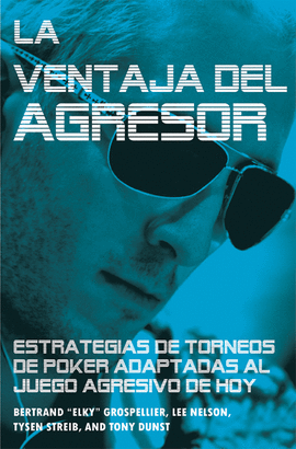 LA VENTAJA DEL AGRESOR POKER POQUER