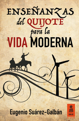 ENSE�ANZAS DEL QUIJOTE PARA LA VIDA MODERNA
