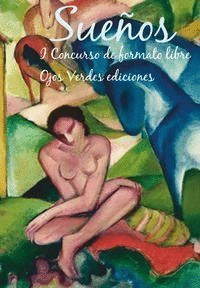 SUE�OS. I CONCURSO DE FORMATO LIBRE OJOS VERDES EDICIONES