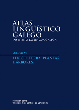 ATLAS LINGUISTICO GALEGO VI LEXICO TERRA PLANTAS E ARBO