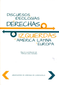 DISCURSOS E IDEOLOGIAS DE DERECHAS E IZQUIERDAS EN AMERICA LATINA