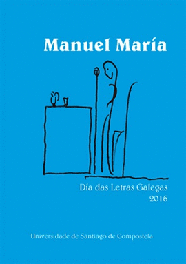 DIA DAS LETRAS GALEGAS 2016. MANUEL MARIA
