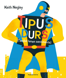TIPUS DURS (TAMB�N TENEN SENTIMENTS)
