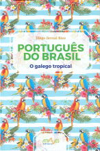 PORTUGUES DO BRASIL. O GALEGO TROPICAL