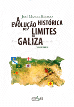 A EVOLU�AO HIST�RICA DOS L�MITES DA GALIZA . VOLUME I