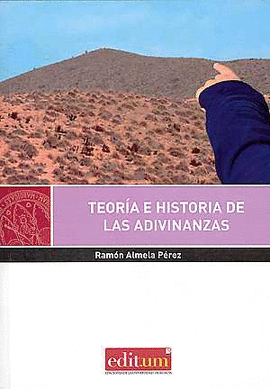 TEOR�A E HISTORIA DE LAS ADIVINANZAS