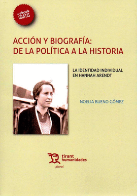 ACCIN Y BIOGRAFA: DE LA POLTICA A LA HISTORIA. LA IDENTIDAD INDIVIDUAL EN HAN