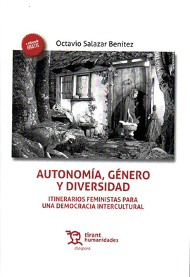 AUTONOMA, GNERO Y DIVERSIDAD : ITINERARIOS FEMINISTAS PARA UNA DEMOCRACIA INTE