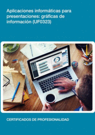 UF0323: APLICACIONES INFORM�TICAS PARA PRESENTACIONES: GR�FICAS DE INFORMACI�N