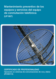 UF1867 - MANTENIMIENTO PREVENTIVO DE LOS EQUIPOS Y SERVICIOS DEL EQUIPO DE CONMUTACIN TELEFNICA