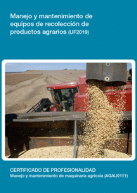 UF2019 - MANEJO Y MANTENIMIENTO DE EQUIPOS DE RECOLECCIN DE PRODUCTOS AGRARIOS