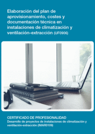 UF0906 - ELABORACI�N DEL PLAN DE APROVISIONAMIENTO, COSTES Y DOCUMENTACI�N T�CNICA EN INSTALACIONES DE CLIMATIZACI�N Y VENTILACI�N