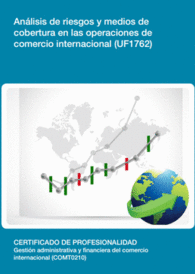 UF1762 :ANLISIS DE RIESGOS Y MEDIOS DE COBERTURA EN LAS OPERACIONES DE COMERCIO INTERNACIONAL