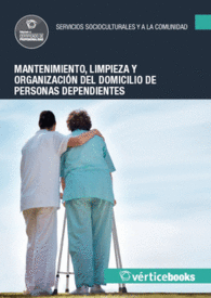 UF0126 MANTENIMIENTO, LIMPIEZA Y ORGANIZACIN DEL DOMICILIO DE PERSONAS DEPENDIENTES