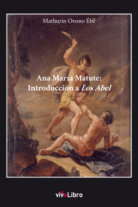 ANA MAR�A MATUTE: INTRODUCCI�N A LOS ABEL