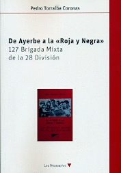 DE AYERBE A LA ROJA Y NEGRA/127 BRIGADA MIXTA DE LA 28 DIVISIN