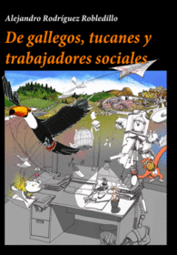 DE GALLEGOS, TUCANES Y TRABAJADORES SOCIALES