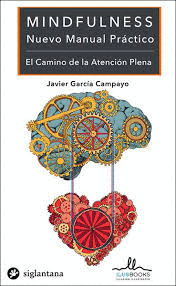 MINDFULNESS. NUEVO MANUAL PR�CTICO. EL CAMINO DE LA ATENCI�N PLENA