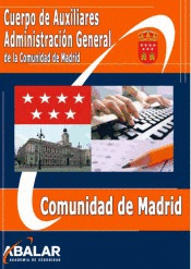 CUERPO DE AUXILIARES ADMINISTRACI�N GENERAL DE LA COMUNIDAD DE MADRID.