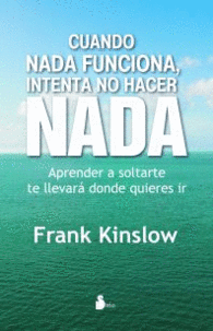 CUANDO NADA FUNCIONA INTENTA NO HACER NADA