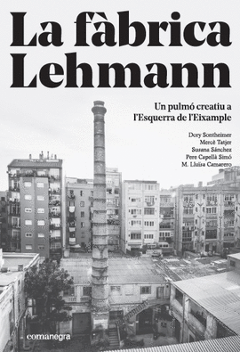LA F�BRICA LEHMANN: UN PULM� CREATIU A L?ESQUERRA DE L?EIXAMPLE