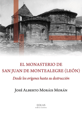 EL MONASTERIO DE SAN JUAN DE MONTEALEGRE (LE�N)