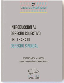 INTRODUCCIN AL DERECHO COLECTIVO DEL TRABAJO. DERECHO SINDICAL. 2 ED.