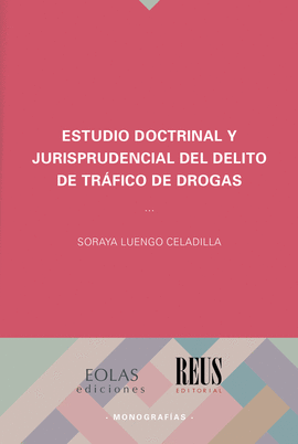 ESTUDIO DOCTRINAL Y JURISPRUDENCIAL DEL DELITO DE TRFICO DE DROGAS