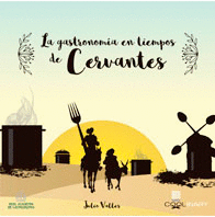LA GASTRONOM�A EN TIEMPOS DE CERVANTES