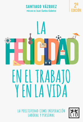 LA FELICIDAD EN LA VIDA Y EN EL TRABAJO