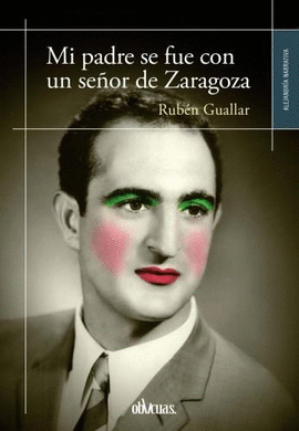 MI PADRE SE FUE CON UN SE�OR DE ZARAGOZA