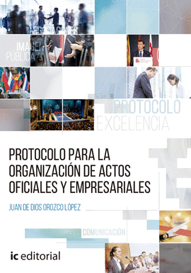 PROTOCOLO PARA LA ORGANIZACI�N DE ACTOS OFICIALES Y EMPRESARIALES