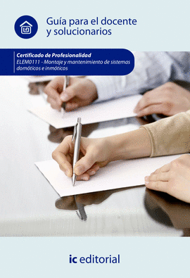 MONTAJE Y MANTENIMIENTO DE SISTEMAS DOM�TICOS E INM�TICOS. ELEM0111- GU�A PARA E
