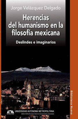 HERENCIAS DEL HUMANISMO EN LA FILOSOF�A MEXICANA