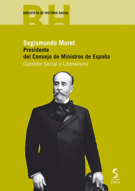 SEGISMUNDO MORET:PRESIDENTE CONSEJO MINISTROS DE ESPA�A
