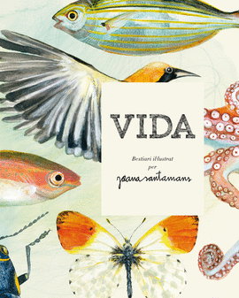 VIDA. BESTIARI ILLUSTRAT PER JOANA SANTAMANS