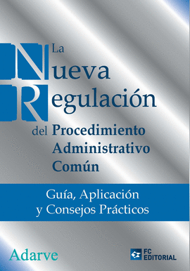 NUEVA REGULACI�N PROCEDIMIENTO ADMINISTRATIVO COM�N