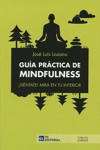 GU�A PR�CTICA MINDFULNESS. �SIENTATE! MIRA EN TU INTERIOR