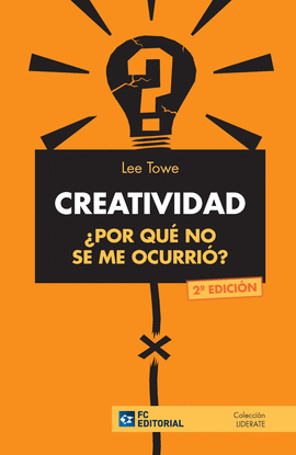 CREATIVIDAD POR QU NO SE ME OCURRI?