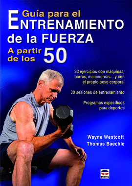GU�A PARA EL ENTRENAMIENTO DE LA FUERZA A PARTIR DE LOS 50
