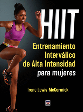 HIIT. ENTRENAMIENTO INTERVALICO DE ALTA INTENSIDAD PARA MUJERES