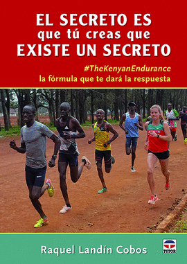 EL SECRETO ES QUE T CREAS QUE EXISTE UN SECRETO