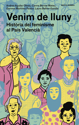 VENIM DE LLUNY:HISTORIA DEL FEMINISME PAIS VALENCIA