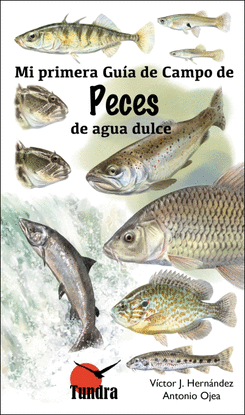 MI PRIMERA GUIA CAMPO DE PECES DE AGUA DULCE