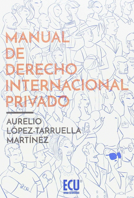 MANUAL DE DERECHO INTERNACIONAL PRIVADO. EDICIÓN AMPLIADA