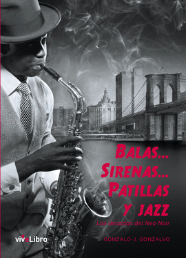 BALAS, SIRENAS, PATILLAS Y JAZZ