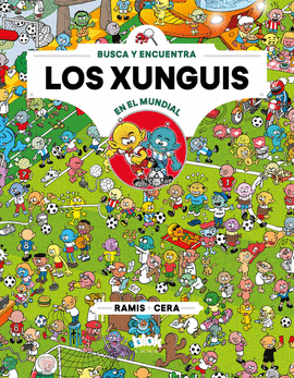 LOS XUNGUIS EN EL MUNDIAL (COLECCI�N LOS XUNGUIS 12)