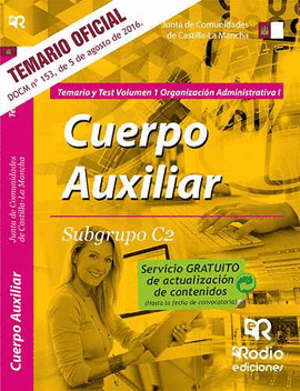 CUERPO AUXILIAR. SUBGRUPO C2. ORGANIZACI�N ADMINISTRATIVA I. TEMARIO Y TEST. JUN