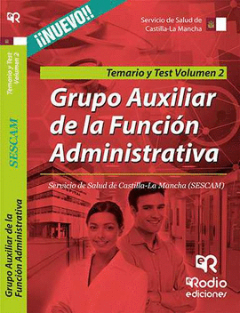 GRUPO AUXILIAR DE LA FUNCI�N ADMINISTRATIVA DEL SESCAM. TEMARIO ESPECͭFICO Y TE