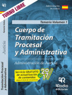 CUERPO DE TRAMITACI�N PROCESAL Y ADMINISTRATIVA DE JUSTICIA. TEMARIO VOLUMEN 1